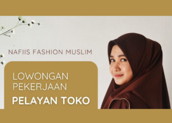 Tamatan SMA SMK Bisa Ikut! Nafiis Fashion Muslim Bandung Gelar Loker Posisi Pelayan Toko