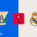 Perempat Final Copa del Rey: Leganes vs Real Madrid, Los Blancos Bisa Lolos ke Semifinal ?