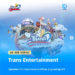 Trans Entertainment Buka Loker