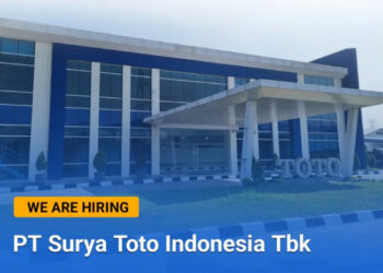 Info Loker Produksi! PT Surya Toto Indonesia Tbk Gelar Lowongan Terbaru