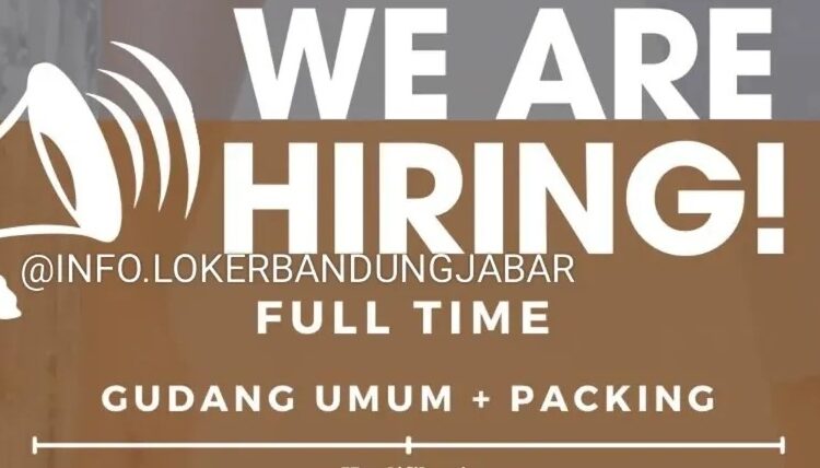 Lowongan Kerja Gudang + Packing di Bandung, Terbuka untuk Fresh Graduate