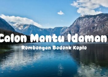 Lirik Lagu Aku Calon Mantu Terbaik Mamamu, Yang Lagi Viral di TikTok!