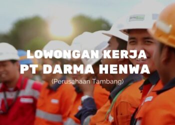 LULUSAN SMA SMK MENDEKAT! PT Darma Henwa Gelar Loker Gede-Gedean