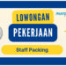 TAMATAN SMP SMA SMK MERAPAT! Pantes Agung Elektronik Bandung Adakan Loker Staff Packing