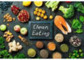 Mengenal Clean Eating: Cara Mudah Menjaga Berat Badan dan Kesehatan