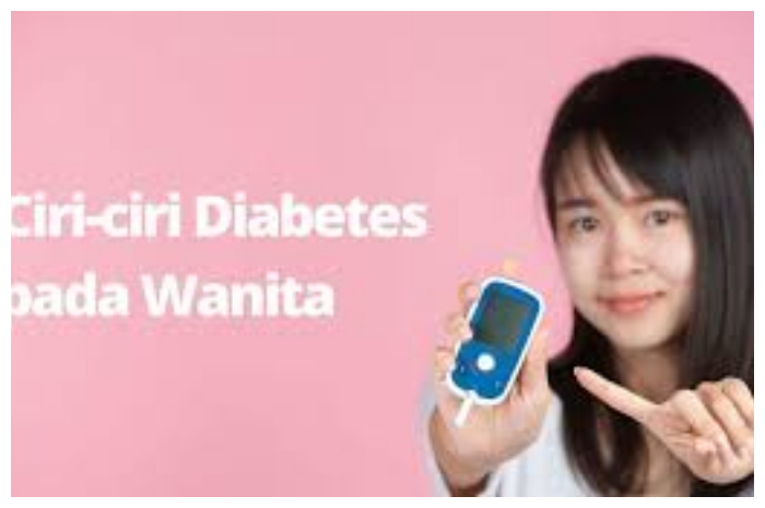 Tak Hanya Haus dan Lelah, Ini Tanda Diabetes Khas pada Wanita