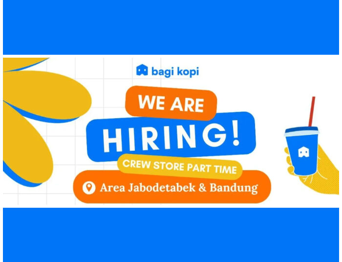Bagi Kopi Bandung dan Jabodetabek Buka Loker Part Time Buat Lulusan SMA dan SMK