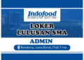 Buat Lulusan SMA, PT Indofood Padalarang Bandung Adakan Loker Admin!