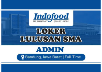 Buat Lulusan SMA, PT Indofood Padalarang Bandung Adakan Loker Admin!