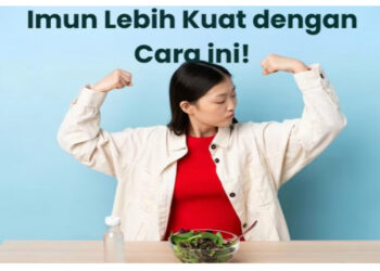 Ingin Tidak Mudah Sakit? Ini Cara Meningkatkan Imunitas Tubuh