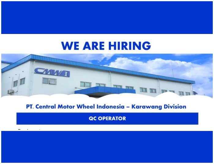 Info QC, PT Central Motor Wheels Gelar Loker Buat Lulusan SMA SMK!