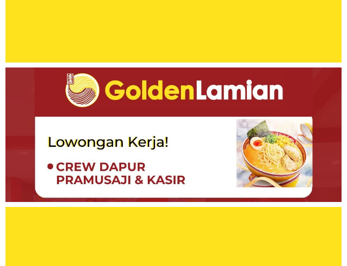 Minimal SMP! Golden Lamian Bandung Buka Loker 3 Posisi Sekaligus