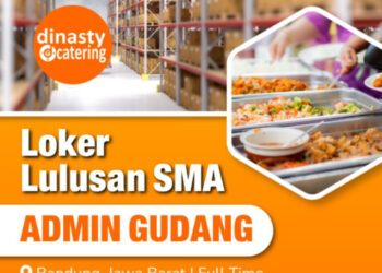 Buat Lulusan SMA SMK! Dinasty Catering Bandung Buka Loker Admin Gudang