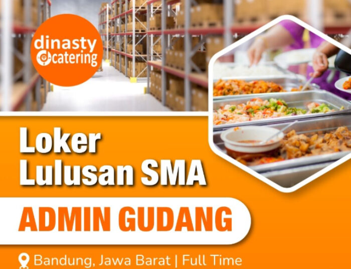 Buat Lulusan SMA SMK! Dinasty Catering Bandung Buka Loker Admin Gudang