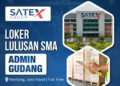 Buat Lulusan SMA SMK! Satex Group Bandung Buka Loker Admin Gudang