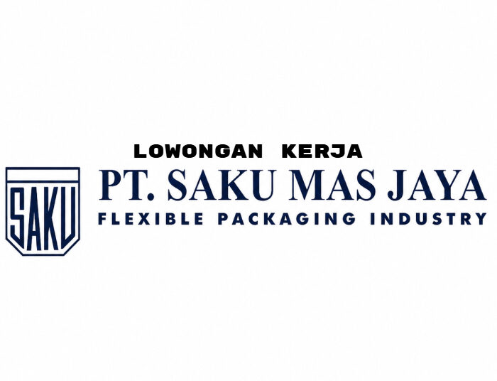 Terbaru! PT Saku Mas Jaya Bandung Buka Loker Buat Lulusan SMA dan SMK 1 Terbaru! PT Saku Mas Jaya Bandung Buka Loker Buat Lulusan SMA dan SMK