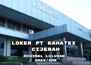 YUK DAFTAR! PT Kahatex Bandung Buka Loker Buat Lulusan SMA SMK