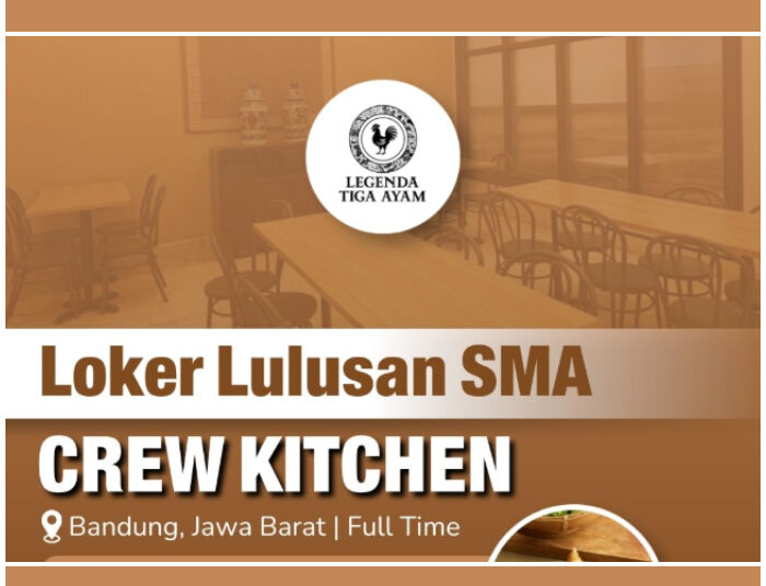 Buat Lulusan SMA SMK! Legenda Tiga Ayam Bandung Buka Loker Crew Kitchen