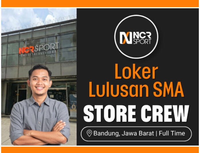 Buat Lulusan SMA SMK! NCR Store Bandung Buka Loker Store Crew