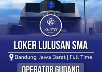 Buat Lulusan SMA SMK! PT Knitto Tekstil Bandung Buka Loker Operator Gudang